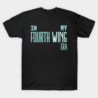 In My Fourth Wing Era Turquoise T-Shirt